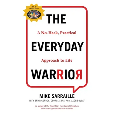 The Everyday Warrior: A No-Hack, Practical Approach to Life