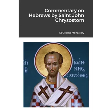 Commentary on Hebrews by St John Chrysostom