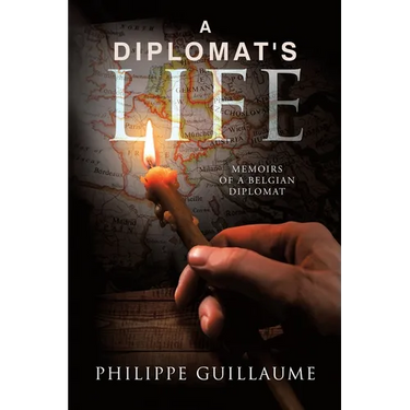 A Diplomat's Life: Memoirs of a Belgian Diplomat
