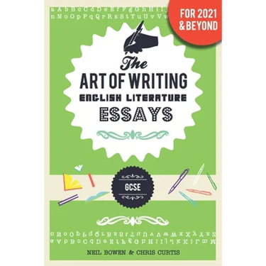 The Art of Writing English Literature Essays: for GCSE