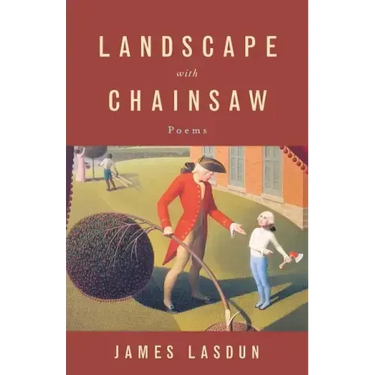 Landscape with Chainsaw: Poems