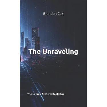 The Unraveling: The Lumen Archive: Book One
