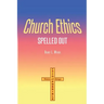 Church Ethics Spelled Out: Revised Edition