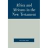 Africa and Africans in the New Testament