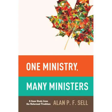 One Ministry, Many Ministers: A Case Study from the Reformed Tradition