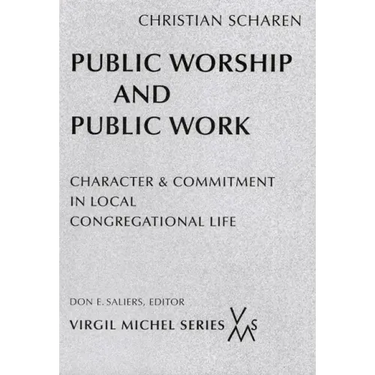 Public Worship and Public Work: Character and Commitment in Local Congregational Life