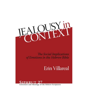 Jealousy in Context: The Social Implications of Emotions in the Hebrew Bible