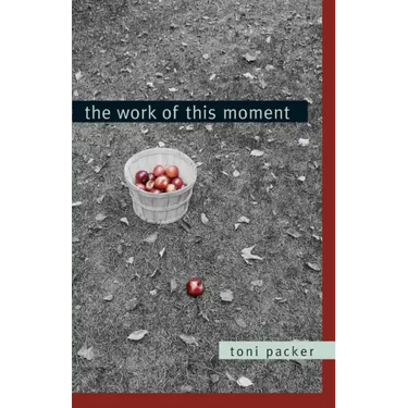The Work of This Moment