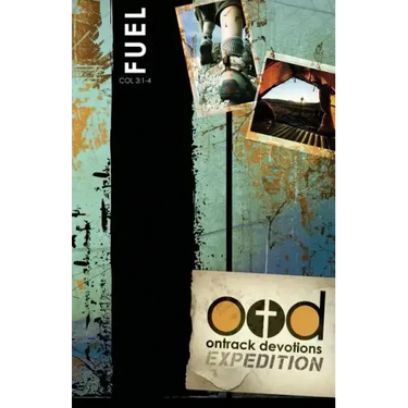 OnTrack Devotions Expedition Series: Fuel: Colossians 3:1-4
