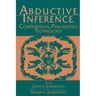 Abductive Inference: Computation, Philosophy, Technology