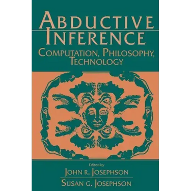 Abductive Inference: Computation, Philosophy, Technology