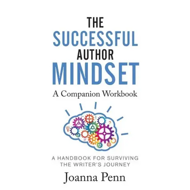 The Successful Author Mindset Companion Workbook: A Handbook for Surviving the Writer's Journey