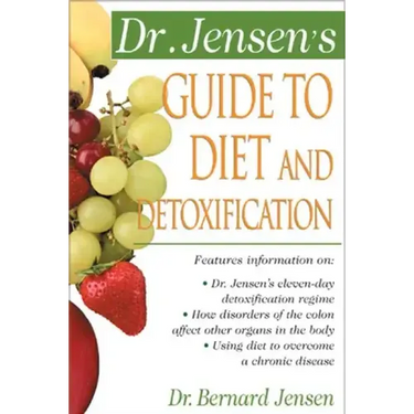 Dr. Jensen's Guide to Diet and Detoxification: Healthy Secrets from Around the World