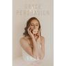 Grace & Persuasion