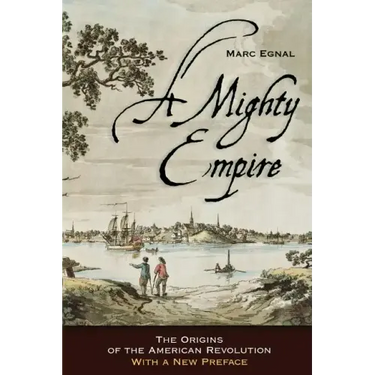 A Mighty Empire: The Origins of the American Revolution