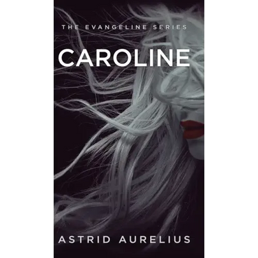 The Evangeline Series: Caroline