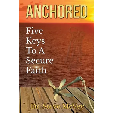 Anchored: Five Keys to a Secure Faith