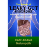 The Science of Leaky Gut Syndrome: Intestinal Permeability and Digestive Health