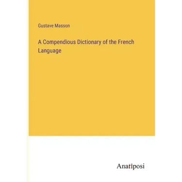A Compendious Dictionary of the French Language