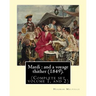 Mardi: and a voyage thither (1849). By: Herman Melville, dedicated By: Allan Melville (Complete set volume 1, and 2): Mardi,