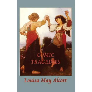 Comic Tragedies