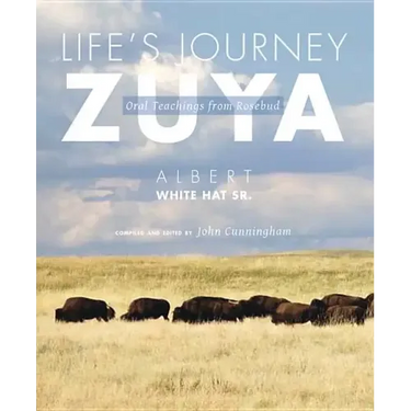 Life's Journey--Zuya: Oral Teachings from Rosebud
