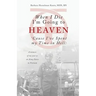 When I Die I'm Going to Heaven 'cause I've Spent My Time in Hell: A Memoir of My Year as an Army Nurse in Vietnam