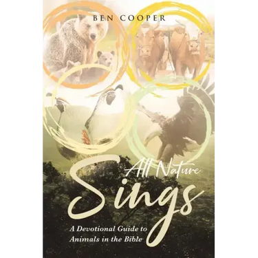 All Nature Sings: A Devotional Guide to Animals in the Bible