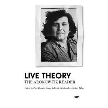 Live Theory: The Aronowitz Reader