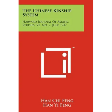 The Chinese Kinship System: Harvard Journal of Asiatic Studies, V2, No. 2, July, 1937