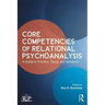 Core Competencies of Relational Psychoanalysis: A Guide to Practice, Study and Research