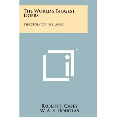 The World's Biggest Doers: The Story Of The Lions