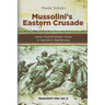 Mussolini's Eastern Crusade: The Italian Expeditionary Corps In Operation Barbarossa