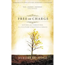 Free of Charge: Giving and Forgiving in a Culture Stripped of Grace
