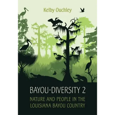 Bayou-Diversity 2: Nature and People in the Louisiana Bayou Country