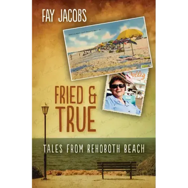 Fried & True: Tales from Rehoboth Beach