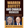 Warren Buffett and Charlie Munger: Biography of the Greatest Investing Duo Ever