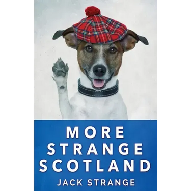 More Strange Scotland