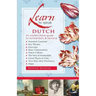 Learn to speak Dutch: An Insiders Travel Guide to Amsterdam and Holland
