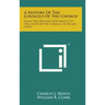 A History of the Councils of the Church: From the Original Documents to the Close of the Council of Nicaea (1872)