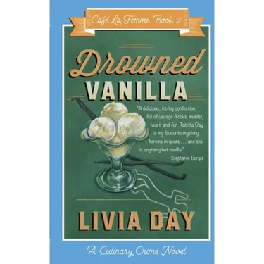 Drowned Vanilla (Cafe La Femme Mysteries Book 2)