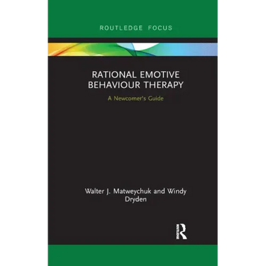 Rational Emotive Behaviour Therapy: A Newcomer's Guide