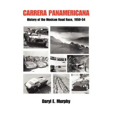 Carrera Panamericana: History of the Mexican Road Race, 1950-54