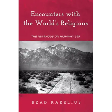 Encounters with the World's Religions: The Numinous on Highway 395