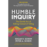 Humble Inquiry, 3rd Edition: The Gentle Art of Asking Instead of Telling