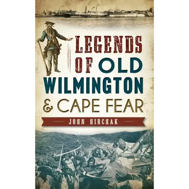 Legends of Old Wilmington & Cape Fear