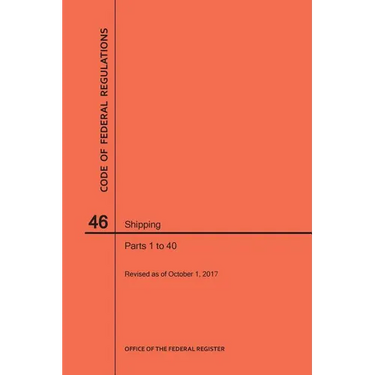 Code of Federal Regulations Title 46, Shipping, Parts 1-40, 2017