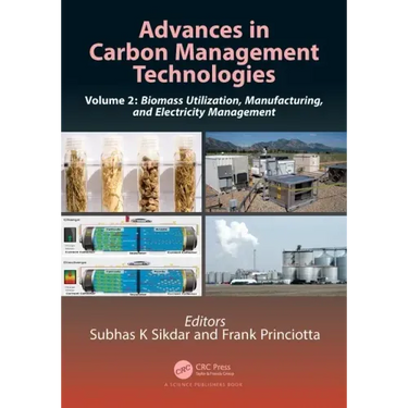 Advances in Carbon Management Technologies: Biomass Utilization, Manufacturing, and Electricity Management, Volume 2