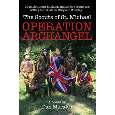 Operation Archangel: 1940, Southern England, and six boy scouts are willing to risk all for King and Country...