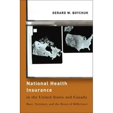 National Health Insurance in the United States and Canada: Race, Territory, and the Roots of Difference